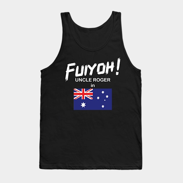 Uncle Roger World Tour - Fuiyoh - Australia Tank Top by kimbo11